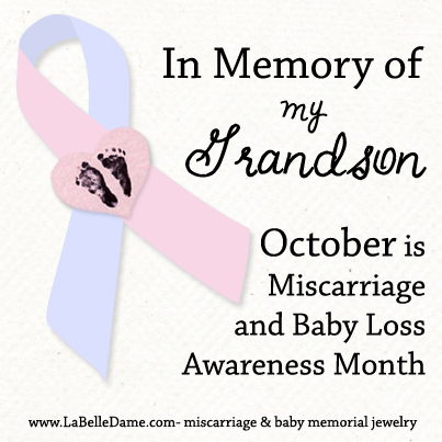 In Memory of My Grandson - October is Miscarriage and Baby Loss Awareness Month