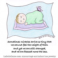 Sometimes miracles arrive so tiny that we cannot feel the weight of them 