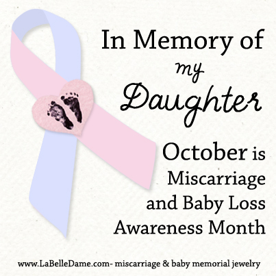 In Memory of My Daughter - October is Miscarriage and Baby Loss Awareness Month